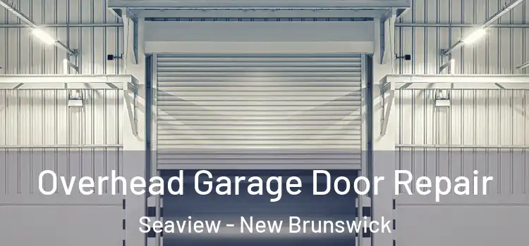Overhead Garage Door Repair Seaview - New Brunswick