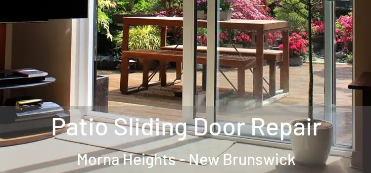 Patio Sliding Door Repair Morna Heights - New Brunswick
