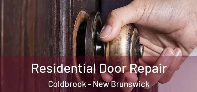 Residential Door Repair Coldbrook - New Brunswick