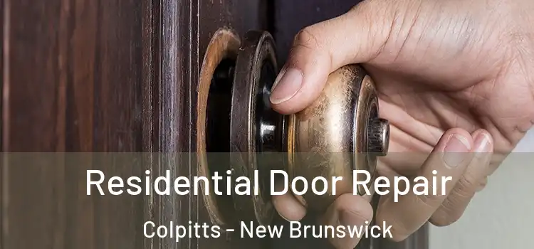 Residential Door Repair Colpitts - New Brunswick