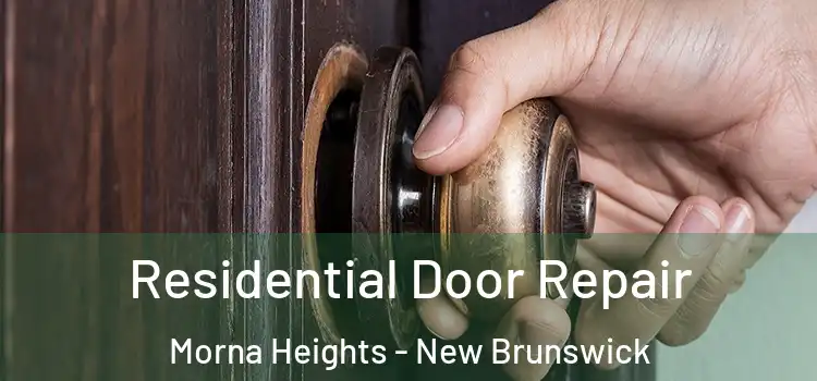 Residential Door Repair Morna Heights - New Brunswick