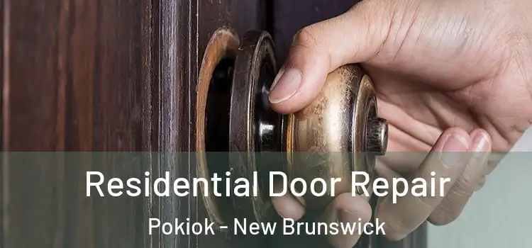 Residential Door Repair Pokiok - New Brunswick