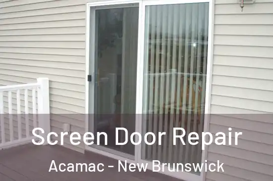 Screen Door Repair Acamac - New Brunswick