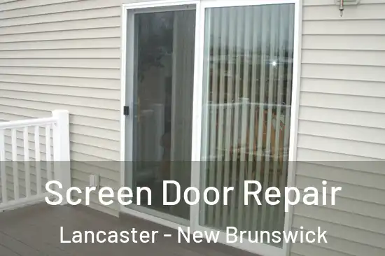Screen Door Repair Lancaster - New Brunswick
