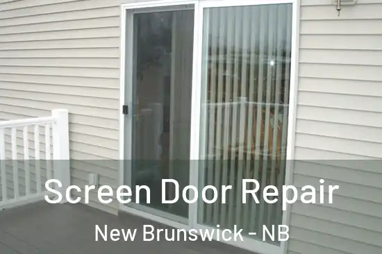 Screen Door Repair New Brunswick - NB