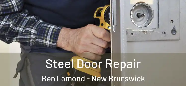 Steel Door Repair Ben Lomond - New Brunswick