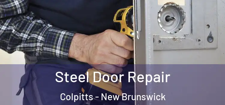 Steel Door Repair Colpitts - New Brunswick