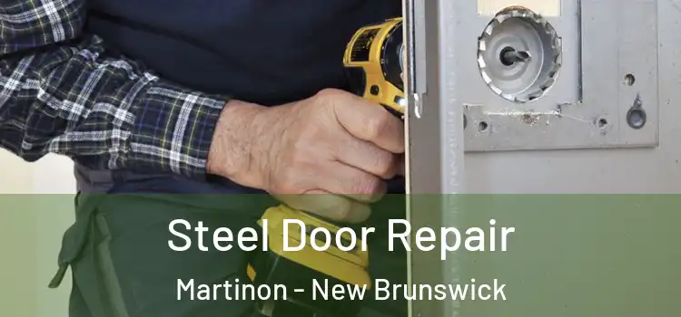 Steel Door Repair Martinon - New Brunswick
