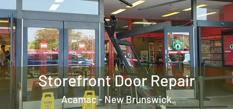 Storefront Door Repair Acamac - New Brunswick