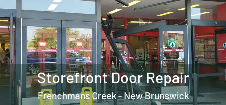 Storefront Door Repair Frenchmans Creek - New Brunswick