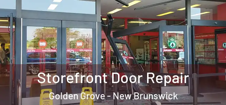 Storefront Door Repair Golden Grove - New Brunswick