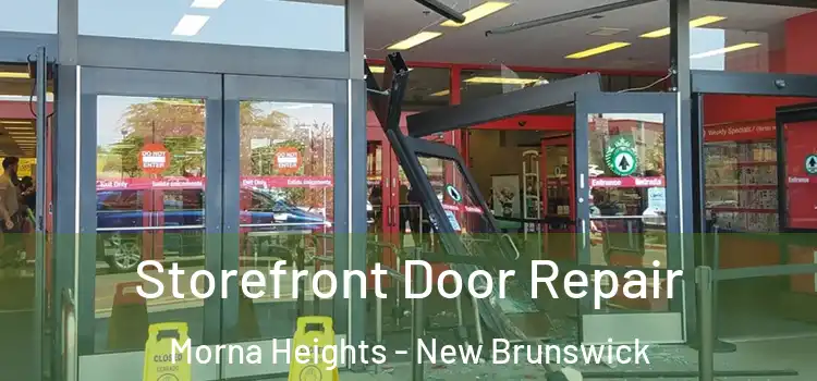 Storefront Door Repair Morna Heights - New Brunswick