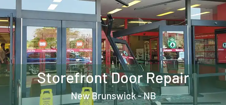 Storefront Door Repair New Brunswick - NB