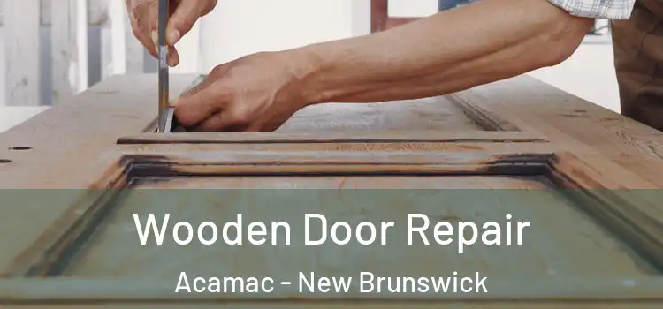 Wooden Door Repair Acamac - New Brunswick