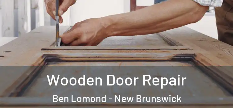 Wooden Door Repair Ben Lomond - New Brunswick