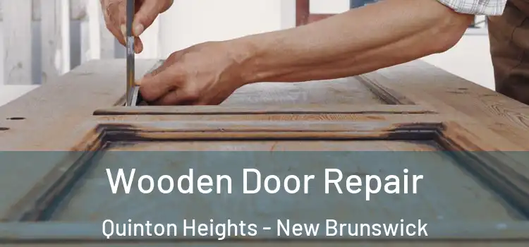 Wooden Door Repair Quinton Heights - New Brunswick